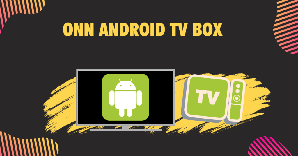 Onn Android TV Box