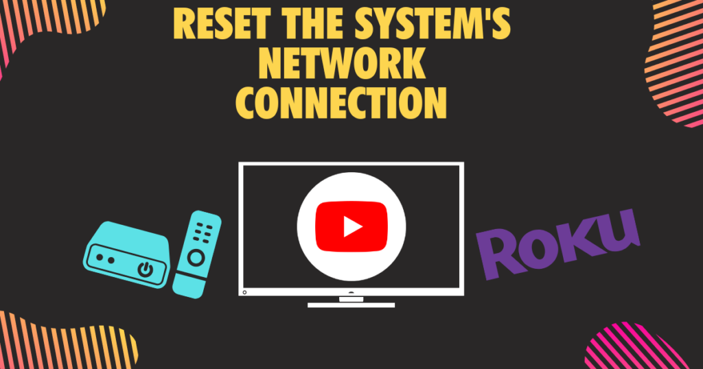 Reset the Systems Network Connection