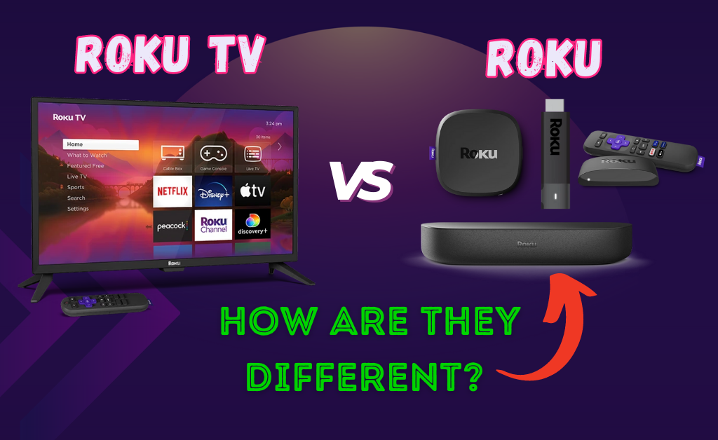 Roku vs Roku TV: How are they different? (Side-By-Side Comparison)