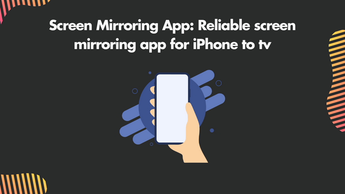 Screen Mirroring App Reliable screen mirroring app for iPhone to tv