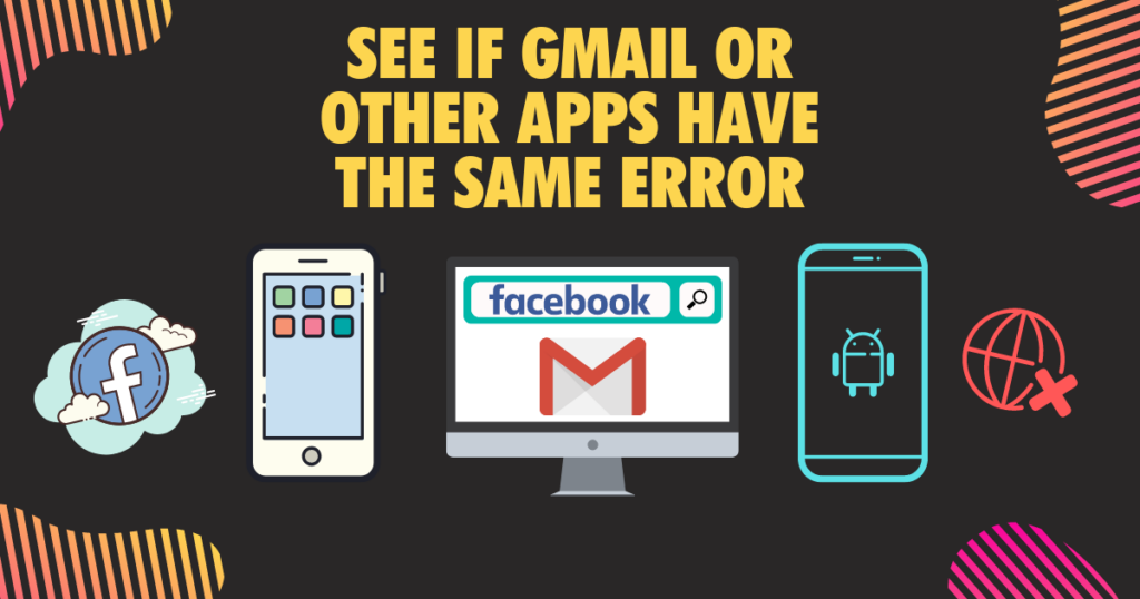 See if Gmail or other apps have the same error