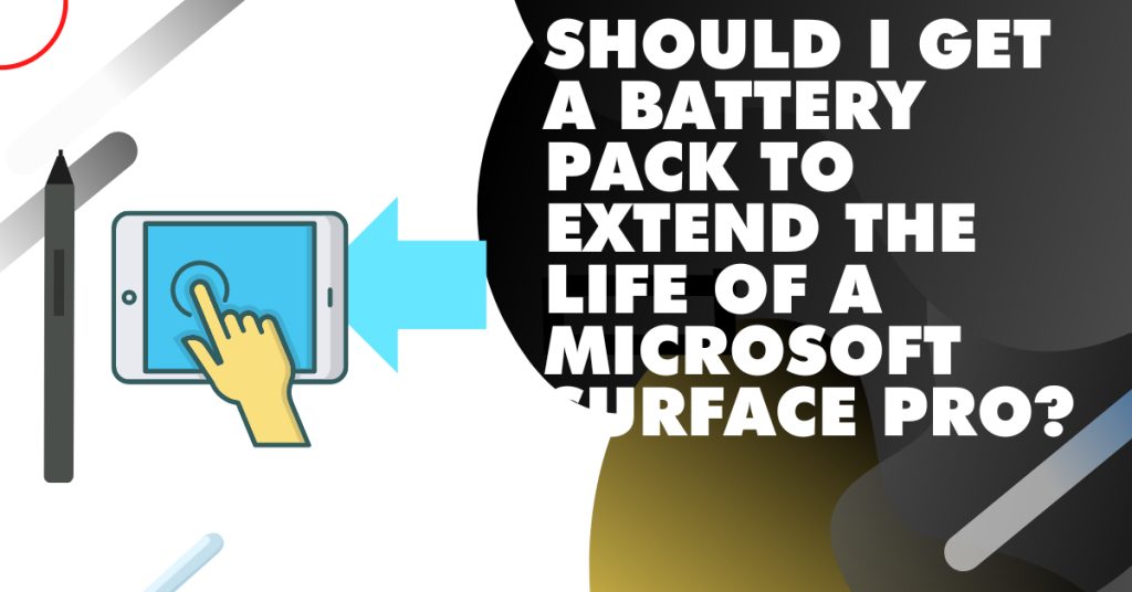 Should I get a battery pack to extend the life of a Microsoft Surface Pro