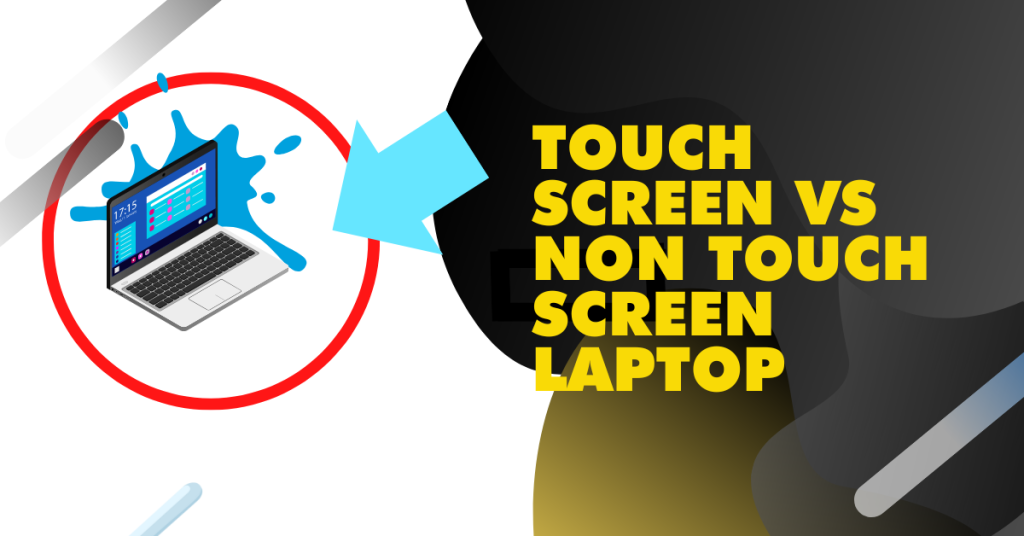 Touch screen vs non touch screen laptop