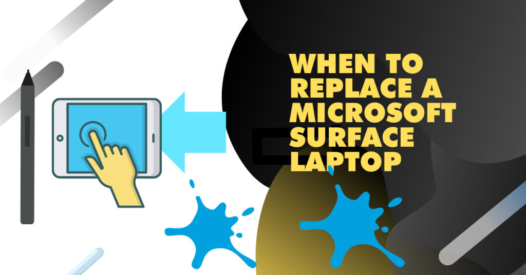 When to replace a Microsoft Surface laptop
