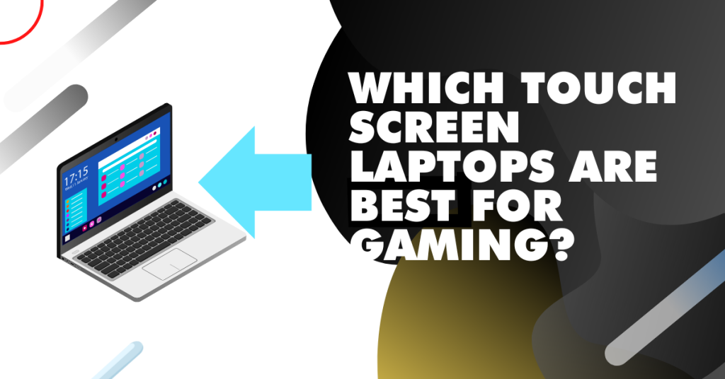 Which touch screen laptops are best for gaming