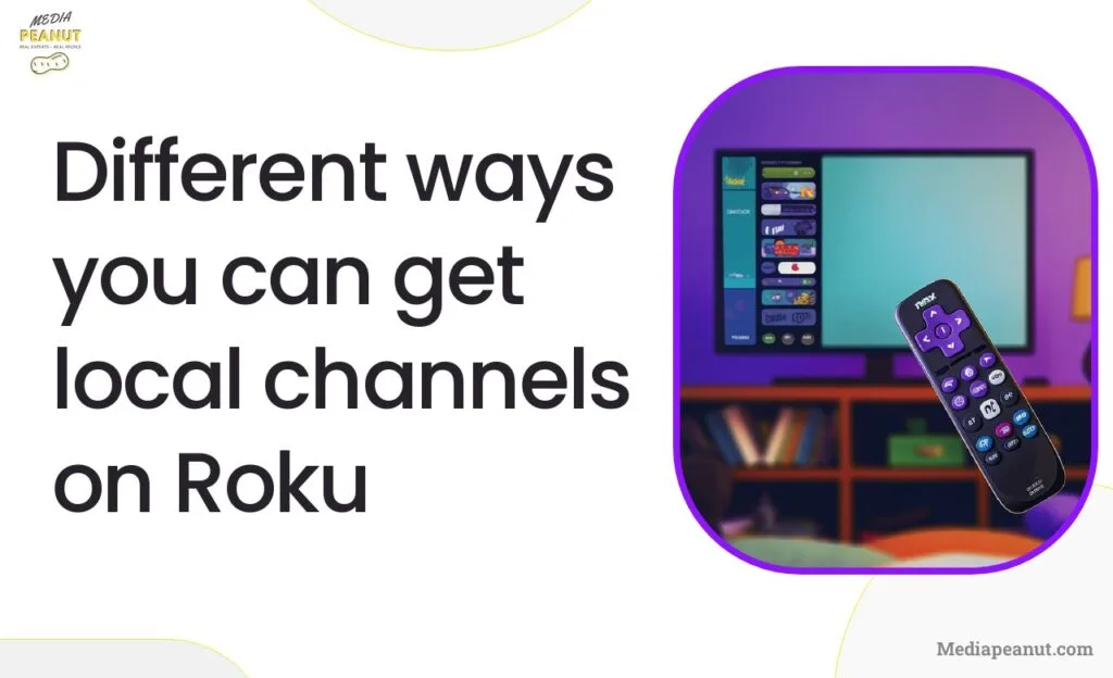 1 Different ways you can get local channels on Roku