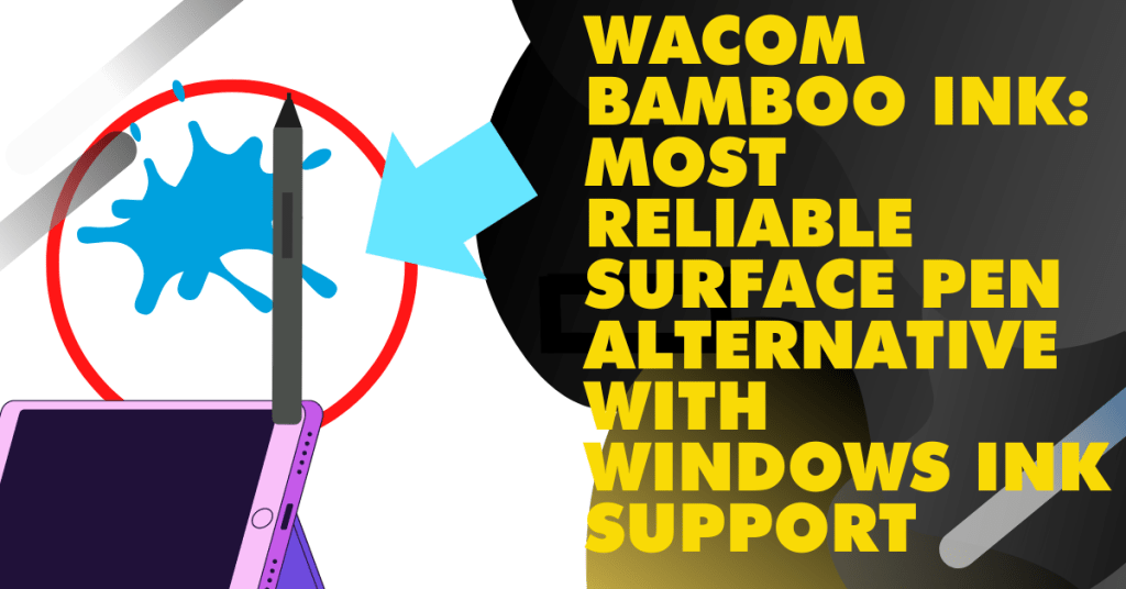 2. Wacom Bamboo Ink Most reliable surface Pen alternative with Windows Ink support