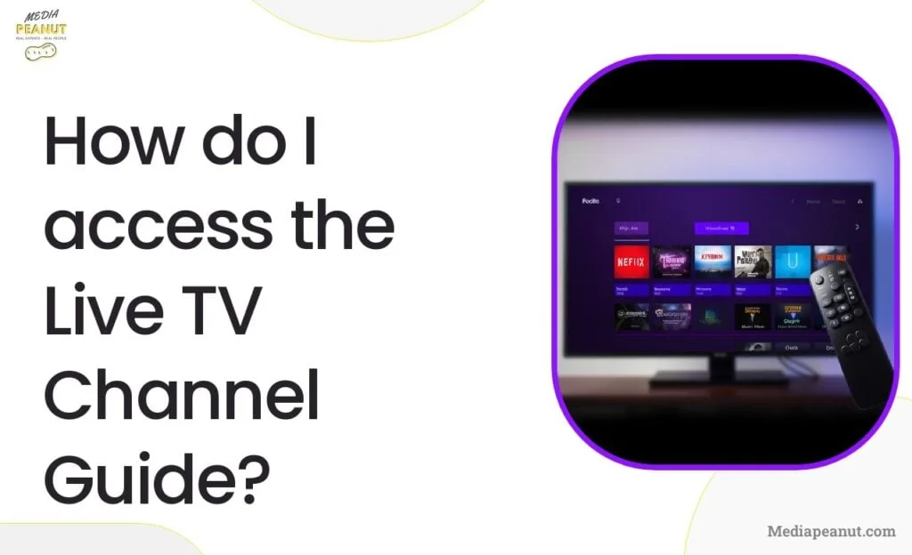 3 How do I access the Live TV Channel Guide