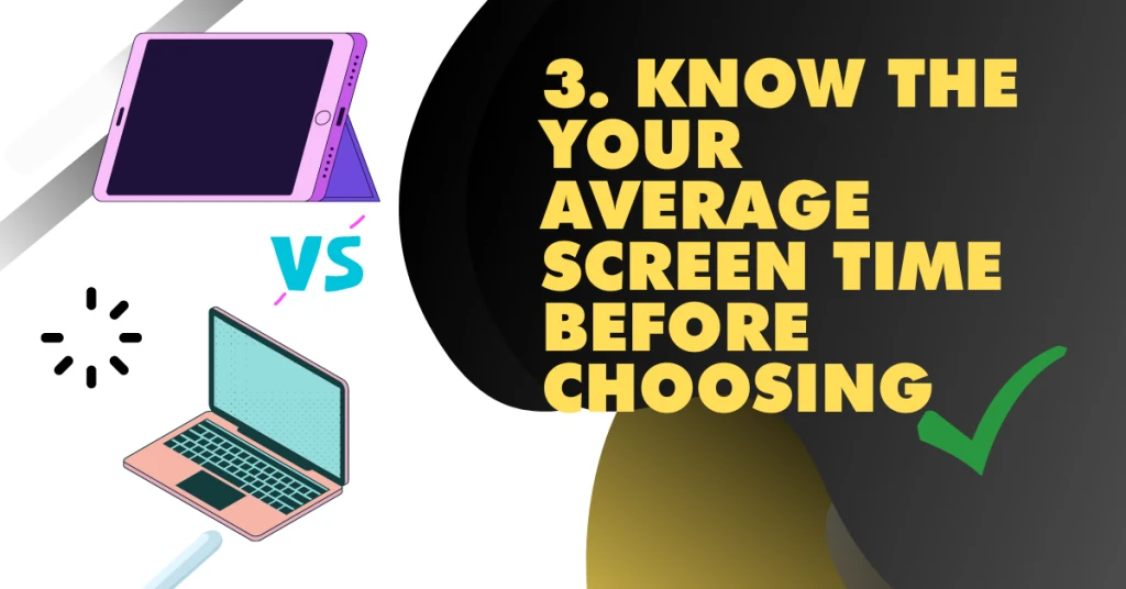 3. Know the your average screen time before choosing