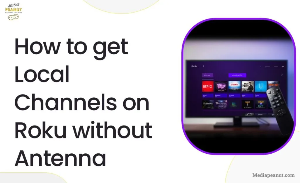 4 How to get Local Channels on Roku without Antenna
