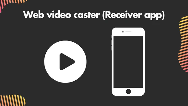 4. Web video caster Receiver app