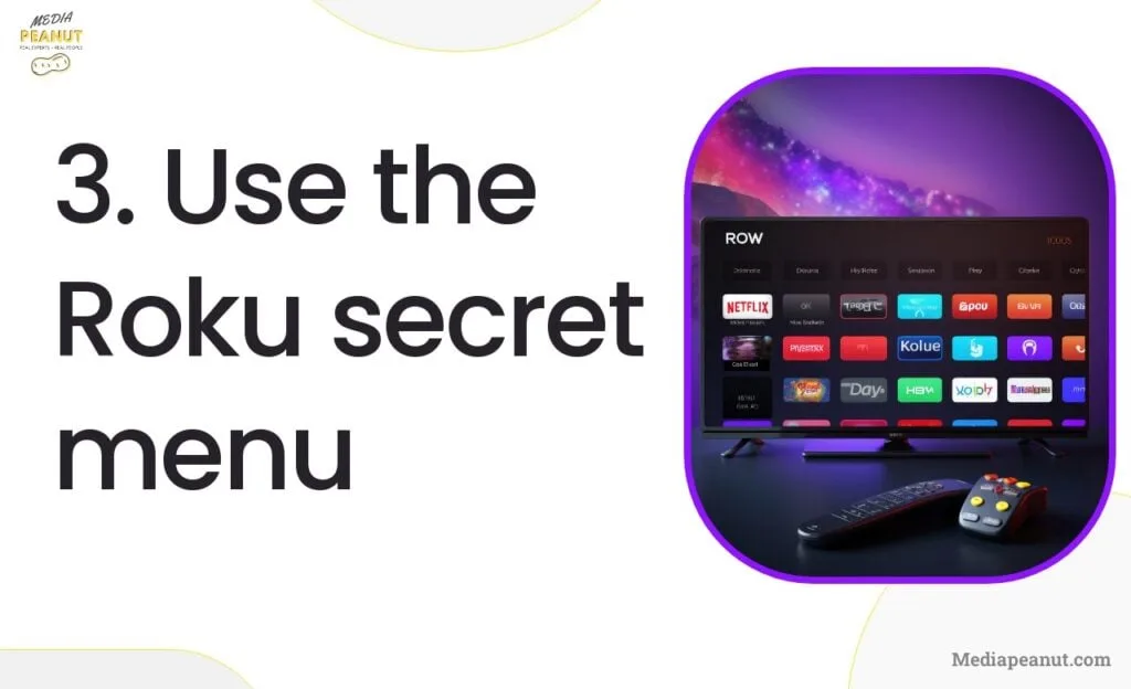 5 3. Use the Roku secret menu
