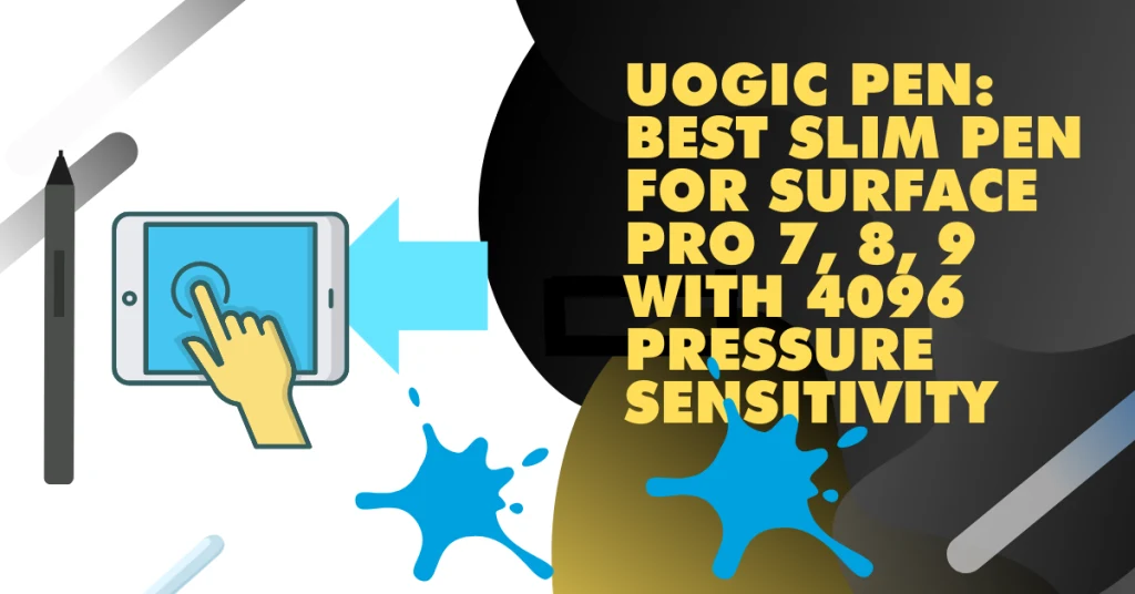5. Uogic Pen Best Slim Pen for surface pro 7 8 9 with 4096 Pressure sensitivity