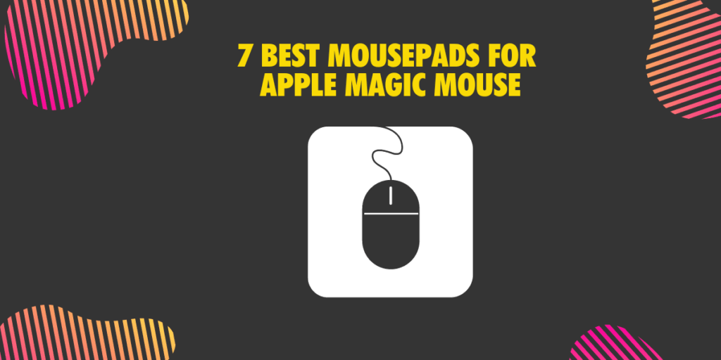 7 Best Mousepads for Apple Magic Mouse 1