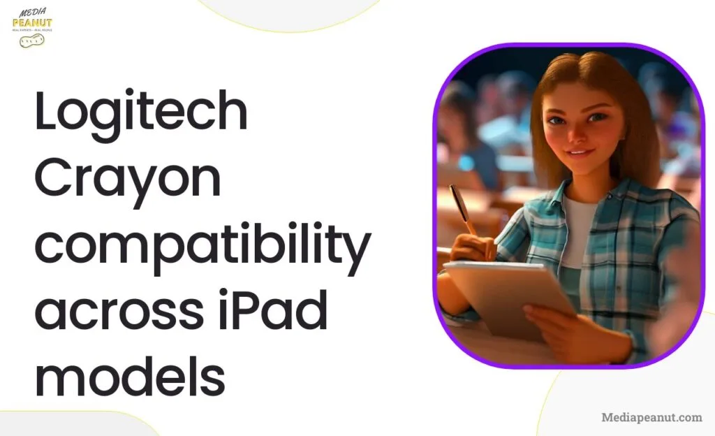 7 Logitech Crayon compatibility across iPad models