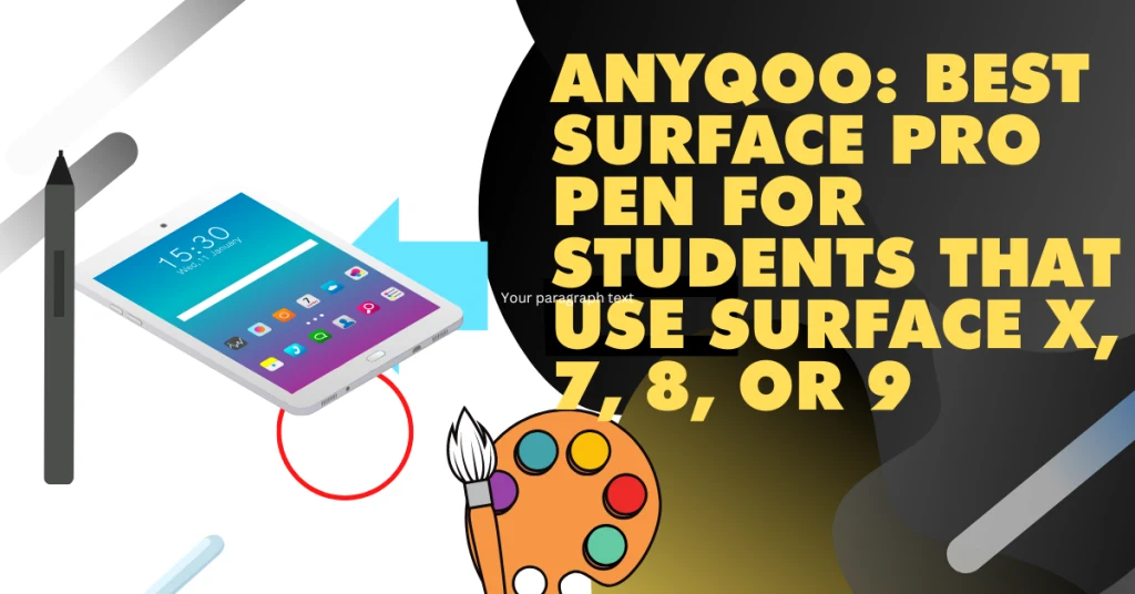 7. AnyQoo Best Surface Pro Pen for Students that use Surface X 7 8 or 9