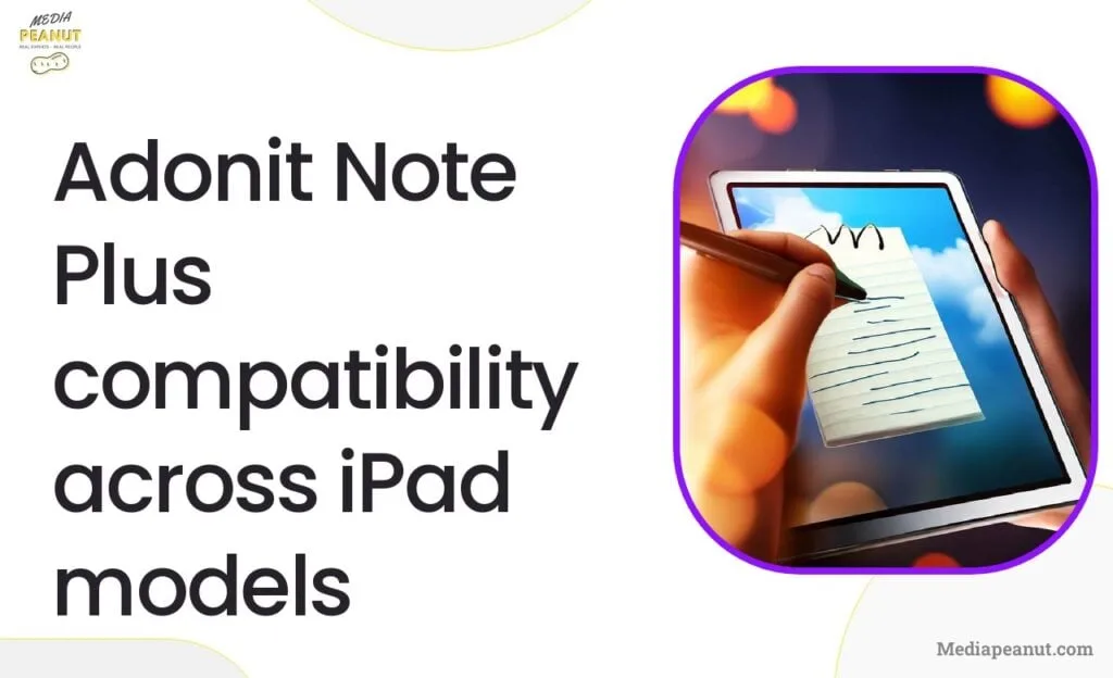8 Adonit Note Plus compatibility across iPad models