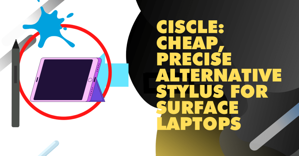 9. Ciscle Cheap precise alternative stylus for surface laptops