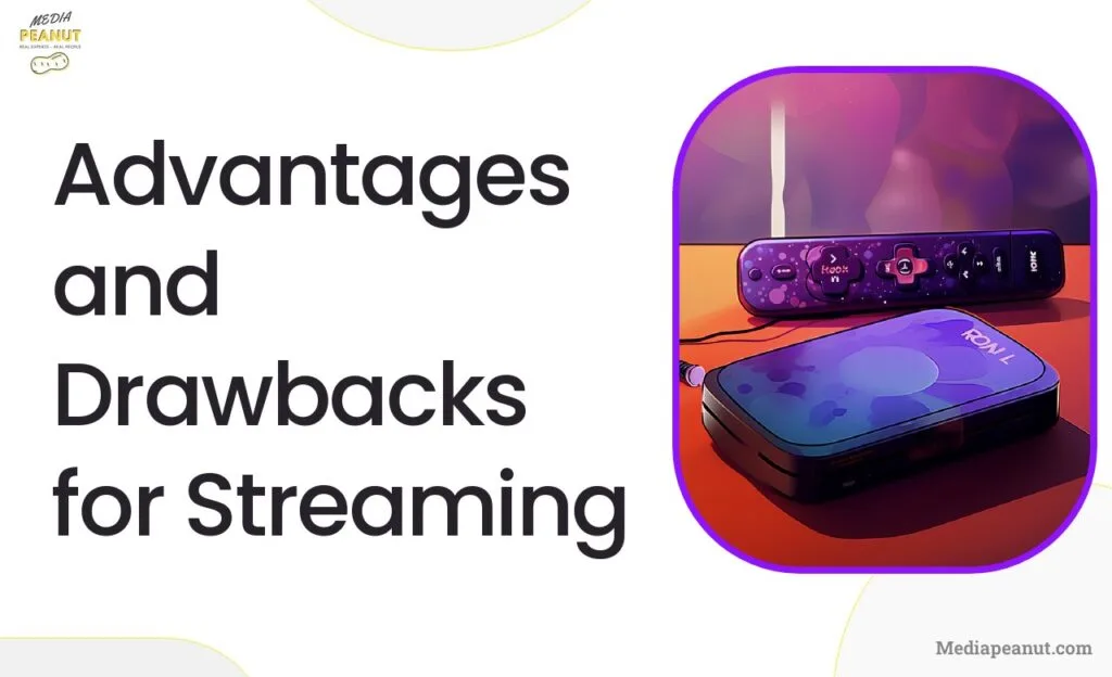 Advantages and Drawbacks for Streaming