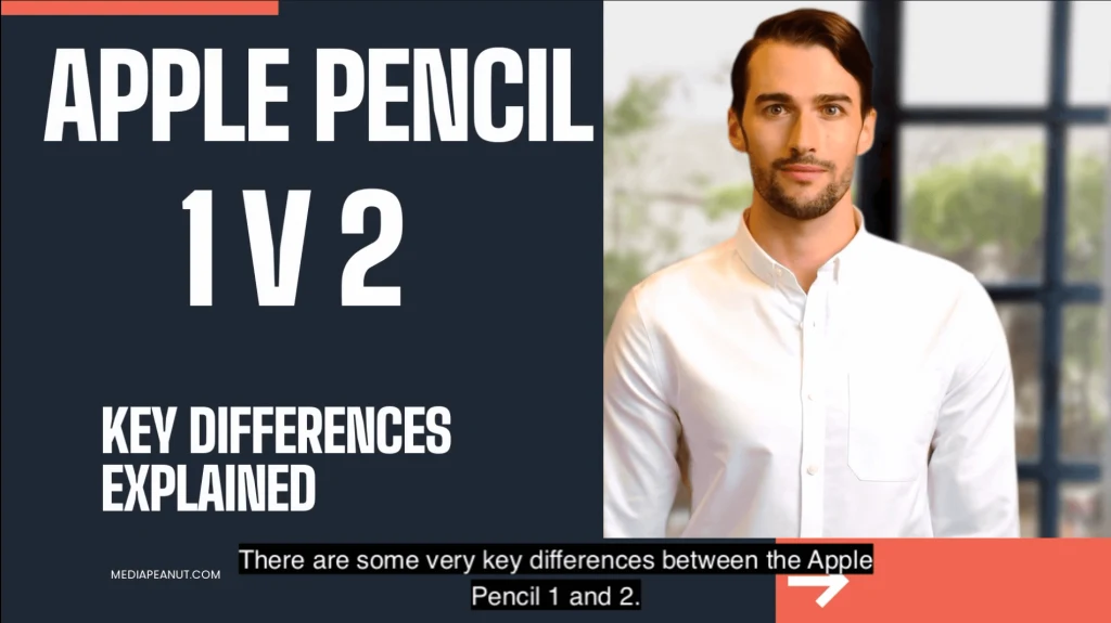 Apple Pencil 1 vs 2 Some key differences