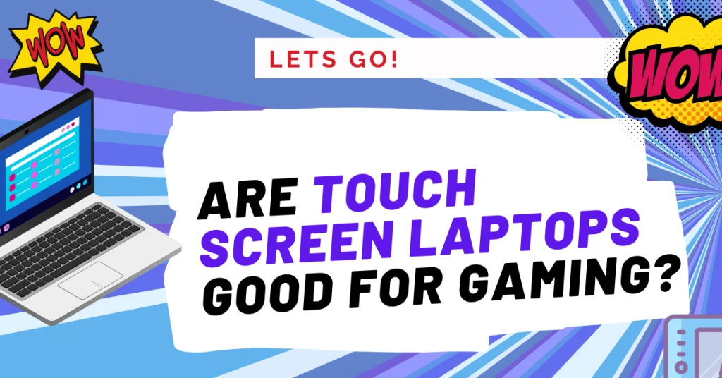 Are Touch Screen Laptops Good for Gaming