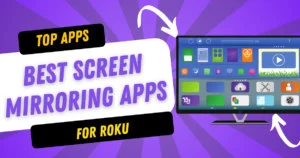BEST SCREEN MIRRORING APPS for roku 1