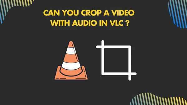Can you crop a video with Audio in VLC 1