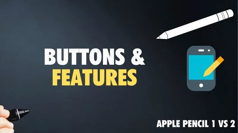 comparison of buttons gestures and features of Apple Pencil 2 & 1