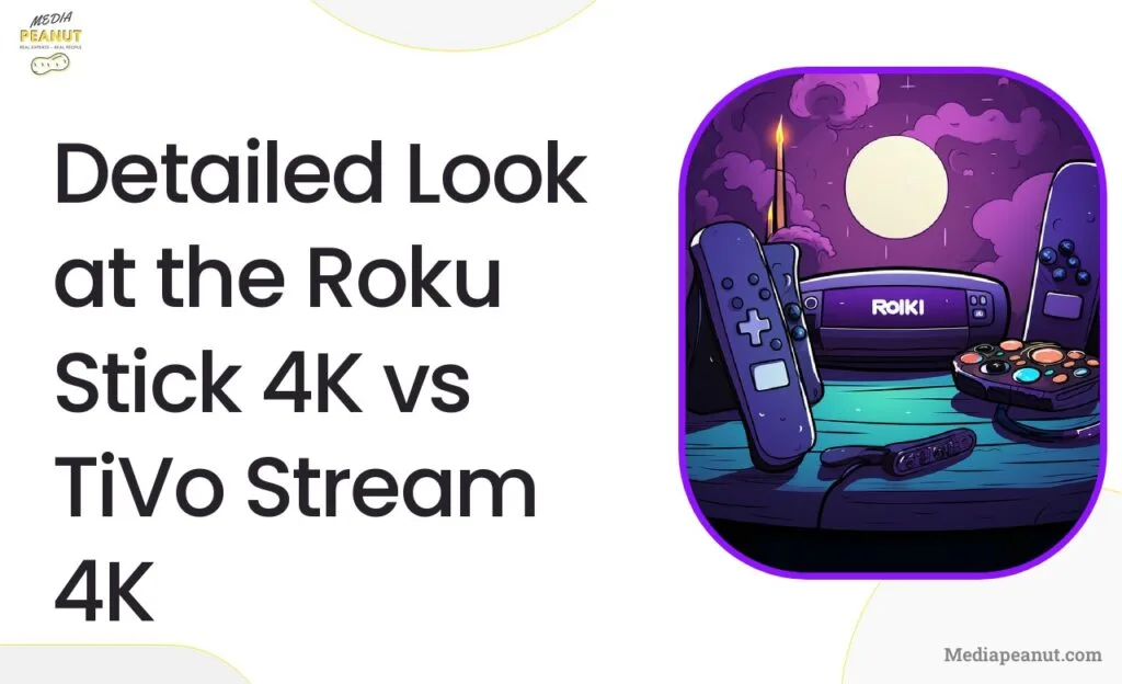 Detailed Look at the Roku Stick 4K vs TiVo Stream 4K