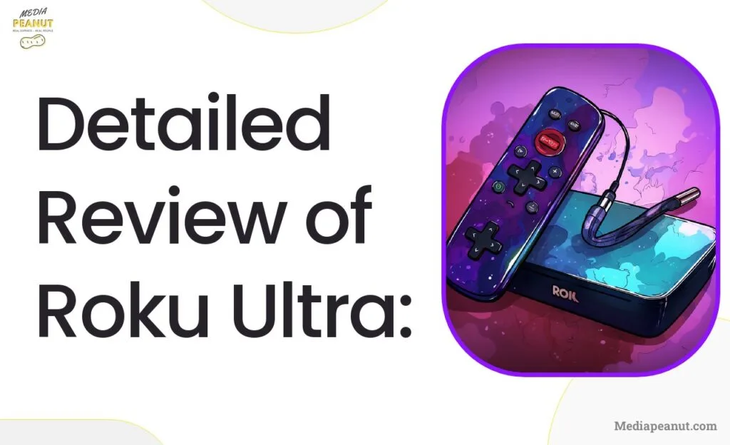 Detailed Review of Roku Ultra