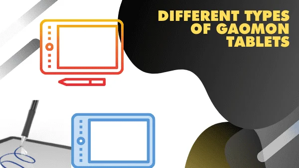 Different Types of Gaomon Tablets
