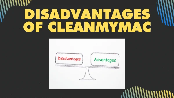 Disadvantages of CleanMyMac