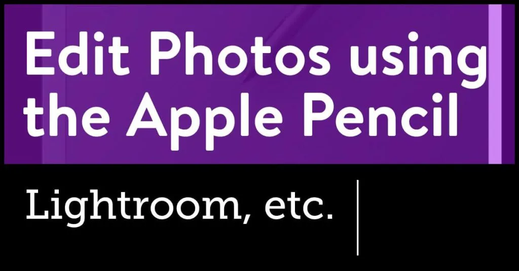 Edit Photos using the Apple Pencil