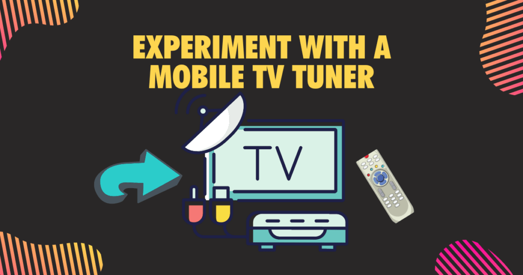 Experiment with a Mobile TV Tuner