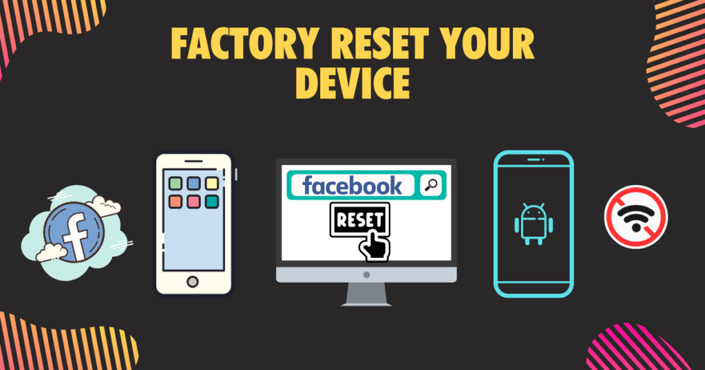 Factory reset your device