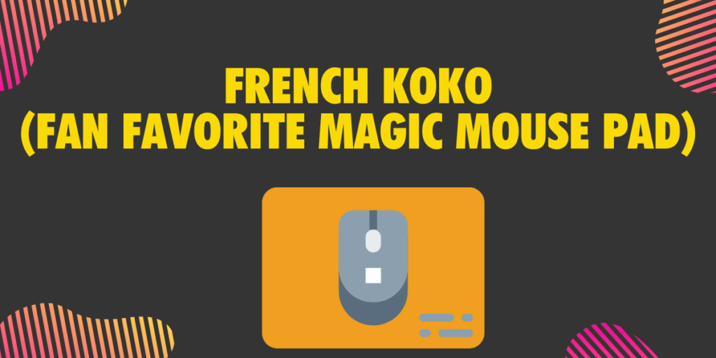 French KOKO Fan favorite Magic mouse pad
