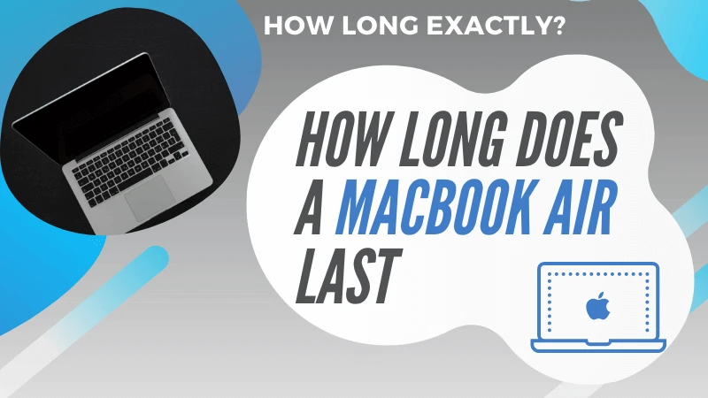 How long does a Macbook Air last on average years