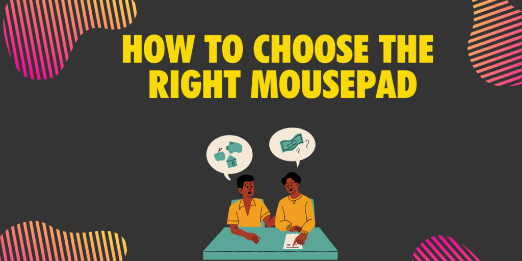 How to choose the right mousepad 1