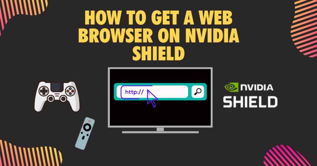 How to get a Web browser on Nvidia shield 1