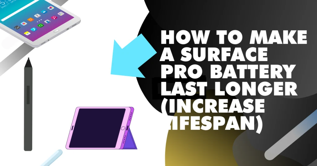 How to make a surface pro battery last longer Increase lifespan