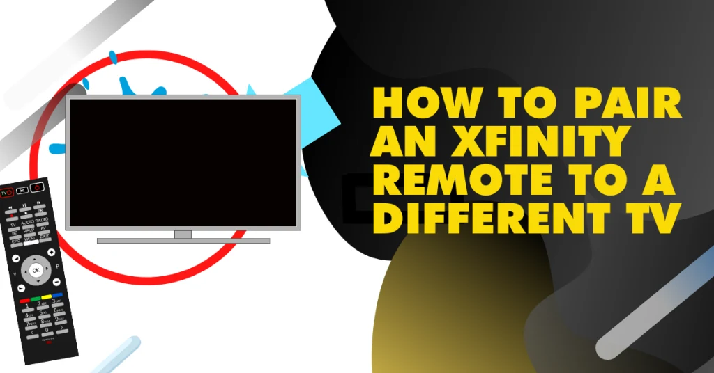 How to pair an Xfinity remote to a different TV