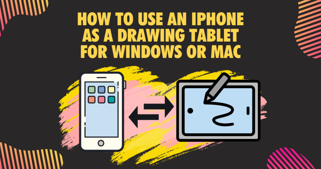 How to use an iPhone as a Drawing tablet for Windows or Mac