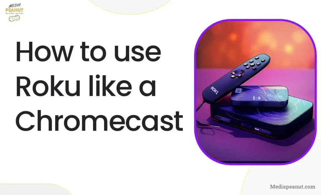 How to use Roku like a Chromecast