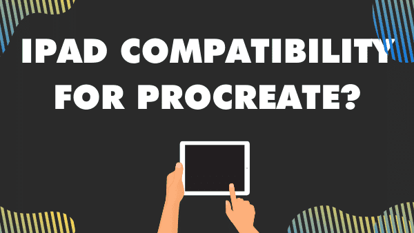 iPad Compatibility guide for Procreate