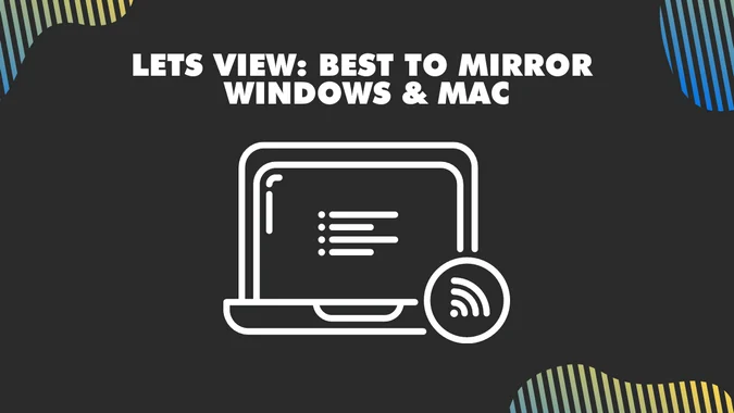 Lets View Best to mirror windows Mac