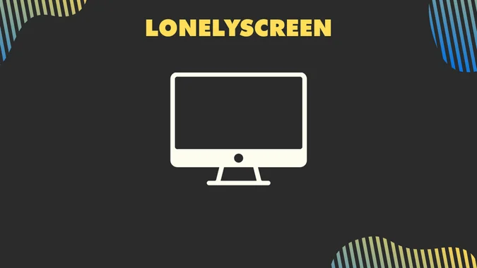 LonelyScreen