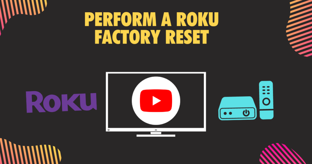 Perform a Roku Factory Reset 1