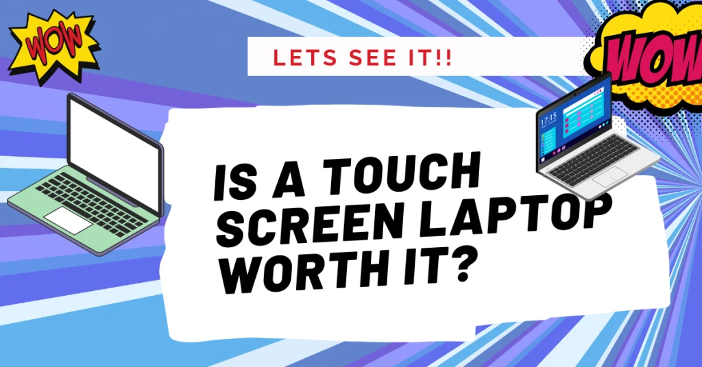 quick tip Is a touch screen laptop worth it