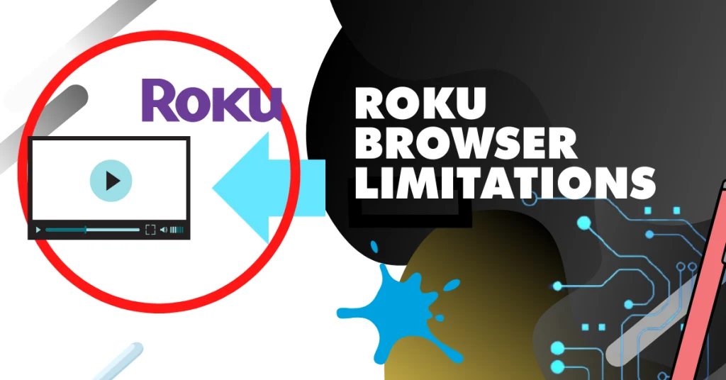 Roku Browser limitations