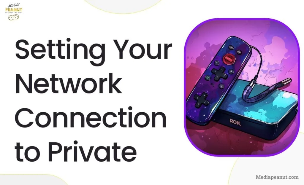 Setting Your Network Connection to Private